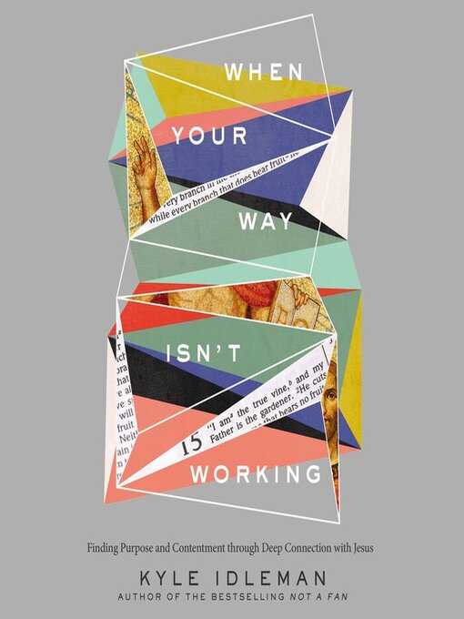 Title details for When Your Way Isn't Working by Kyle Idleman - Available